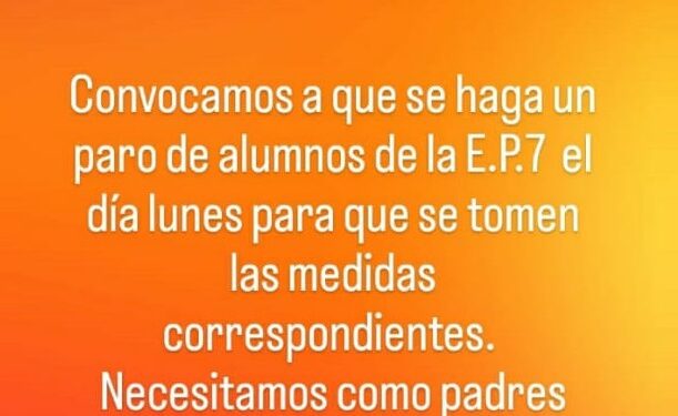 ¿QUE SUCEDIÓ EN LA ESCUELA 7? ¿PORQUE SE CONVOCARIA A UN PARO DE ALUMNOS?