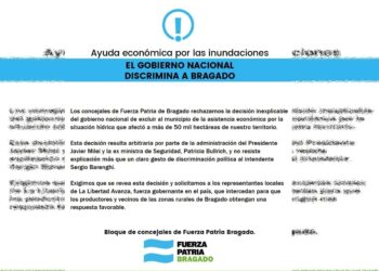 POR LAS INUNDACIONES, FUERZA PATRIA BRAGADO, DENUNCIA QUE EL DISTRITO FUE DISCRMINADO DE LA AYUDA NACIONAL